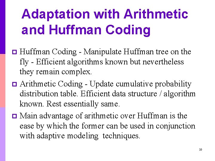 Adaptation with Arithmetic and Huffman Coding - Manipulate Huffman tree on the fly - Adaptation with Arithmetic and Huffman Coding - Manipulate Huffman tree on the fly -