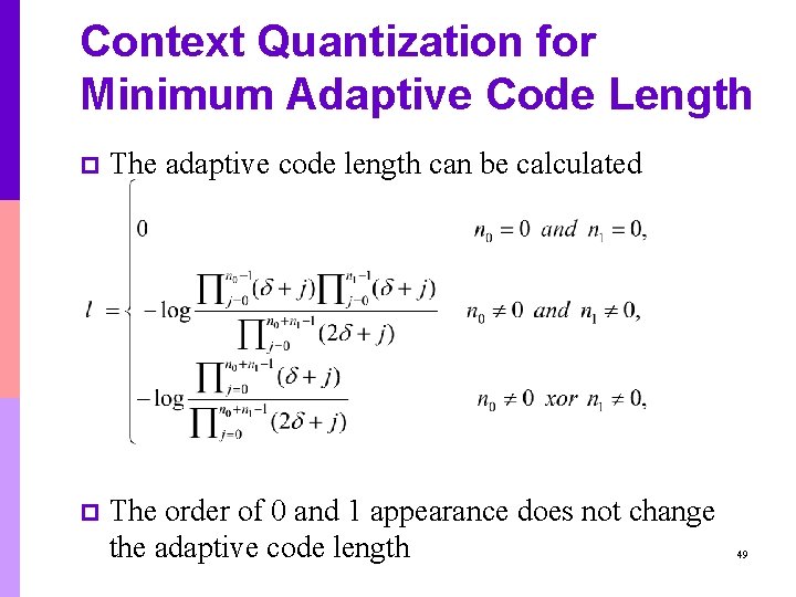 Context Quantization for Minimum Adaptive Code Length p The adaptive code length can be Context Quantization for Minimum Adaptive Code Length p The adaptive code length can be