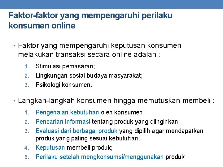 Faktor-faktor yang mempengaruhi perilaku konsumen online • Faktor yang mempengaruhi keputusan konsumen melakukan transaksi