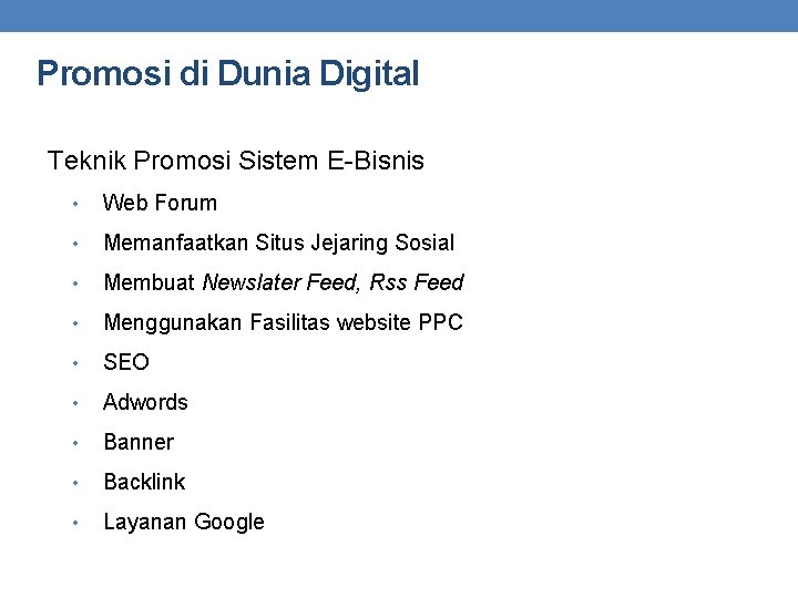 Promosi di Dunia Digital Teknik Promosi Sistem E Bisnis • Web Forum • Memanfaatkan