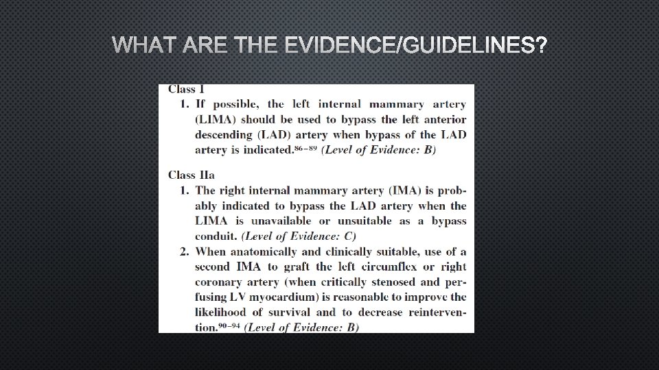 WHAT ARE THE EVIDENCE/GUIDELINES? 