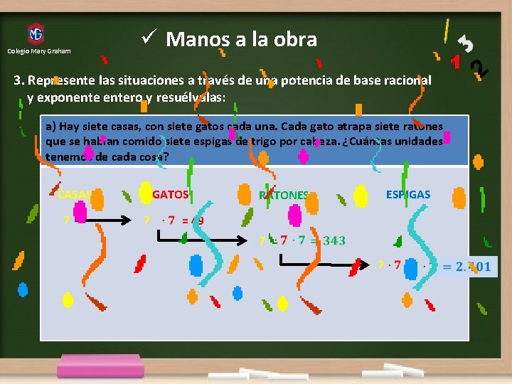 Colegio Mary Graham ü Manos a la obra 3. Represente las situaciones a través