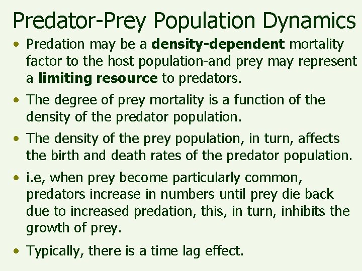 Predator-Prey Population Dynamics • Predation may be a density-dependent mortality factor to the host