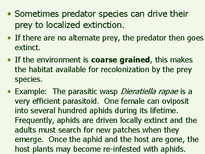 • Sometimes predator species can drive their prey to localized extinction. • If