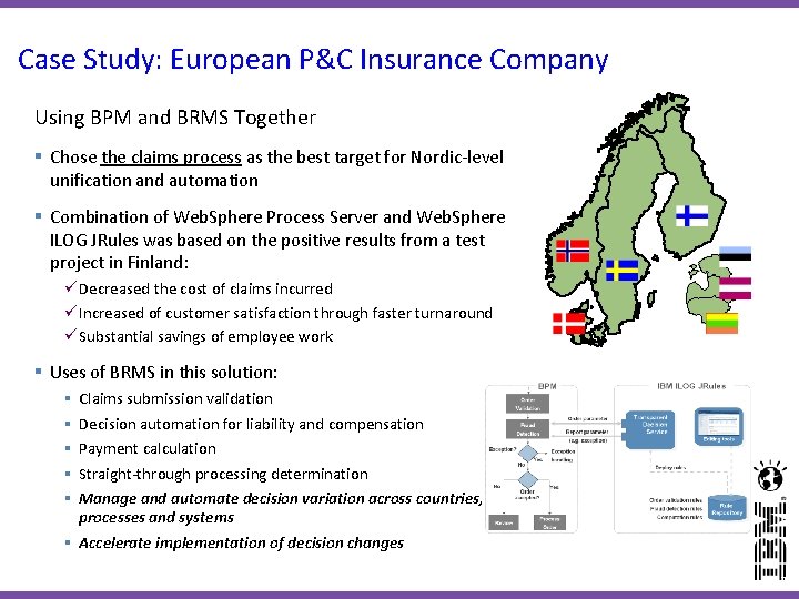Case Study: European P&C Insurance Company Using BPM and BRMS Together § Chose the Case Study: European P&C Insurance Company Using BPM and BRMS Together § Chose the