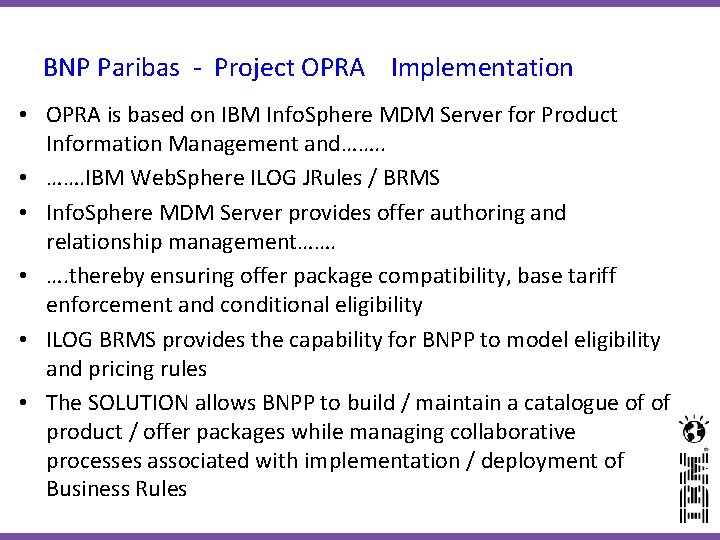 BNP Paribas - Project OPRA Implementation • OPRA is based on IBM Info. Sphere BNP Paribas - Project OPRA Implementation • OPRA is based on IBM Info. Sphere