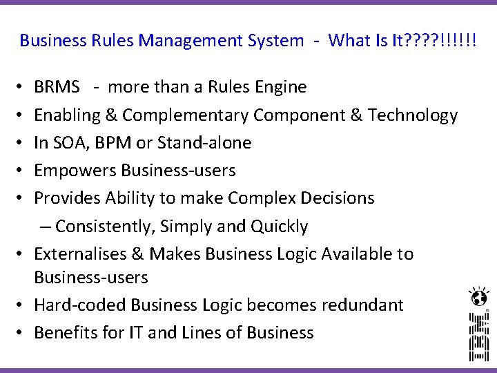 Business Rules Management System - What Is It? ? !!!!!! BRMS - more than Business Rules Management System - What Is It? ? !!!!!! BRMS - more than