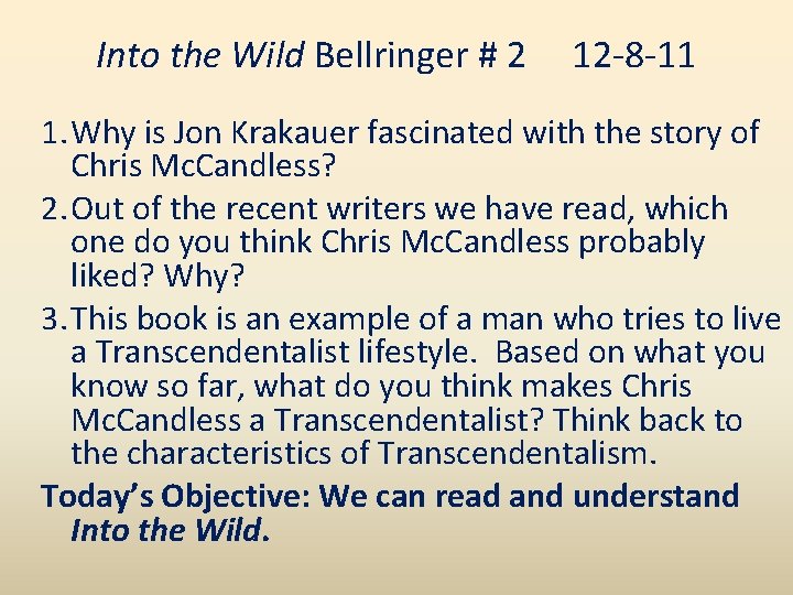 Into the Wild Bellringer # 2 12 -8 -11 1. Why is Jon Krakauer