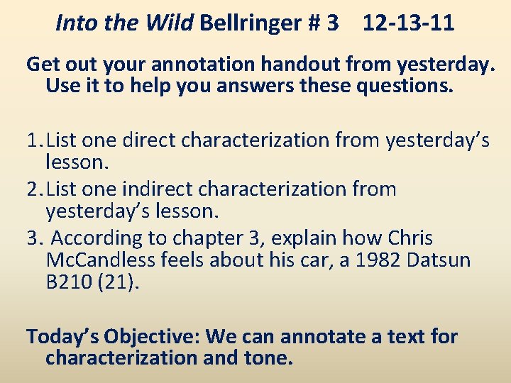 Into the Wild Bellringer # 3 12 -13 -11 Get out your annotation handout