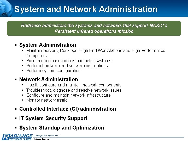 System and Network Administration Radiance administers the systems and networks that support NASIC’s Persistent