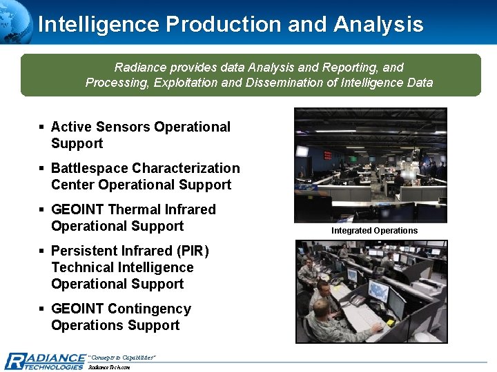 Intelligence Production and Analysis Radiance provides data Analysis and Reporting, and Processing, Exploitation and