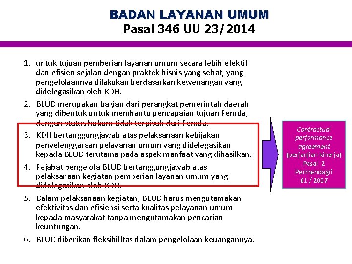 BADAN LAYANAN UMUM Pasal 346 UU 23/2014 1. untuk tujuan pemberian layanan umum secara