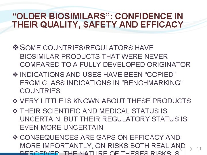 “OLDER BIOSIMILARS”: CONFIDENCE IN THEIR QUALITY, SAFETY AND EFFICACY v SOME COUNTRIES/REGULATORS HAVE BIOSIMILAR