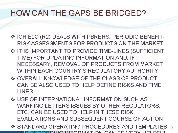 HOW CAN THE GAPS BE BRIDGED? v ICH E 2 C (R 2) DEALS
