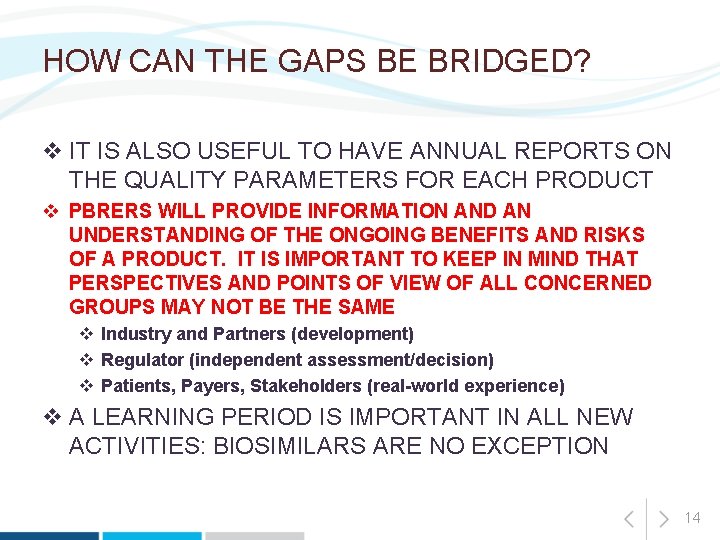 HOW CAN THE GAPS BE BRIDGED? v IT IS ALSO USEFUL TO HAVE ANNUAL