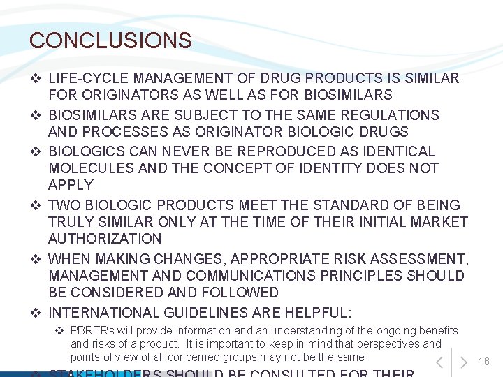 CONCLUSIONS v LIFE-CYCLE MANAGEMENT OF DRUG PRODUCTS IS SIMILAR FOR ORIGINATORS AS WELL AS