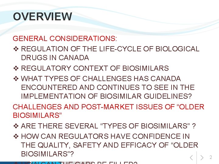 OVERVIEW GENERAL CONSIDERATIONS: v REGULATION OF THE LIFE-CYCLE OF BIOLOGICAL DRUGS IN CANADA v