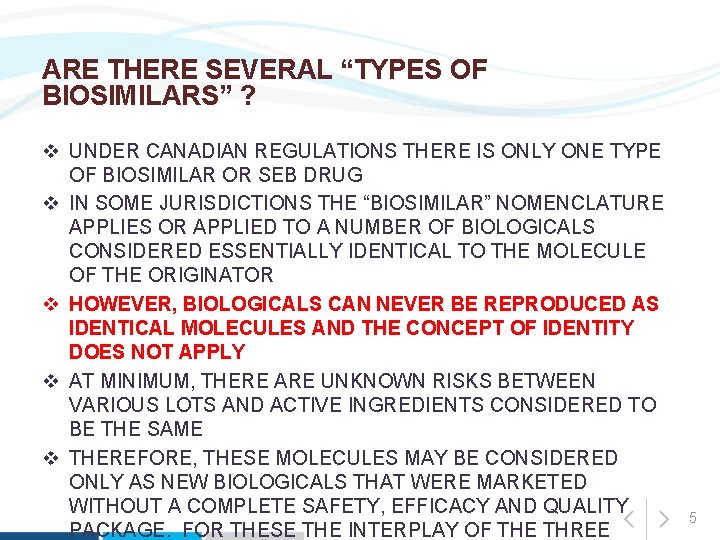ARE THERE SEVERAL “TYPES OF BIOSIMILARS” ? v UNDER CANADIAN REGULATIONS THERE IS ONLY