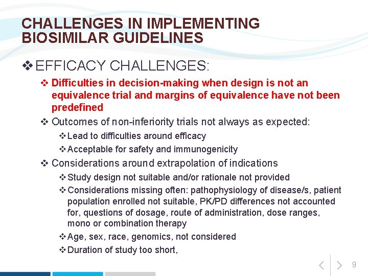 CHALLENGES IN IMPLEMENTING BIOSIMILAR GUIDELINES v EFFICACY CHALLENGES: v Difficulties in decision-making when design