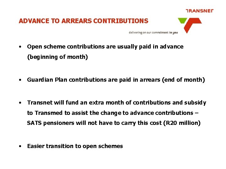 ADVANCE TO ARREARS CONTRIBUTIONS • Open scheme contributions are usually paid in advance (beginning