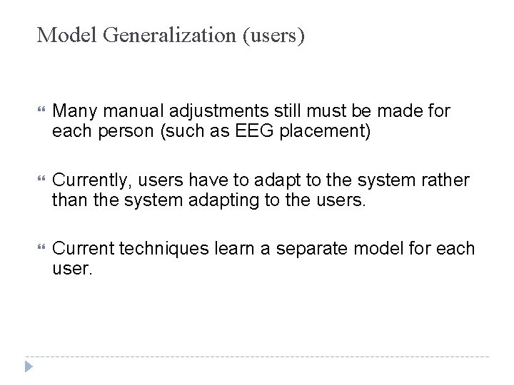 Model Generalization (users) Many manual adjustments still must be made for each person (such Model Generalization (users) Many manual adjustments still must be made for each person (such