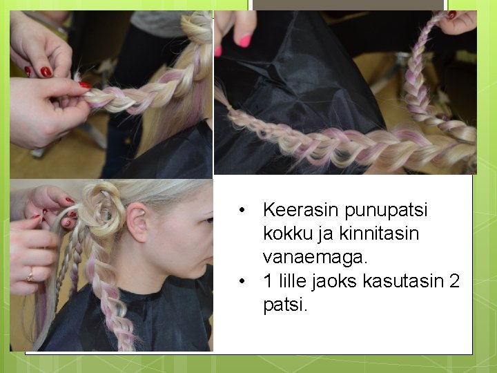  • Keerasin punupatsi kokku ja kinnitasin vanaemaga. • 1 lille jaoks kasutasin 2