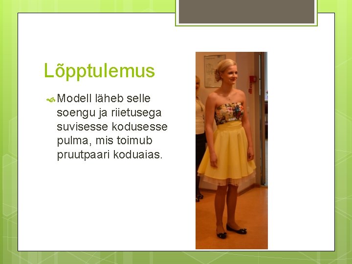 Lõpptulemus Modell läheb selle soengu ja riietusega suvisesse kodusesse pulma, mis toimub pruutpaari koduaias.