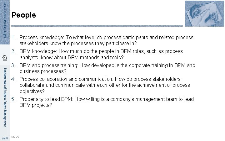 People 1. Process knowledge: To what level do process participants and related process stakeholders People 1. Process knowledge: To what level do process participants and related process stakeholders