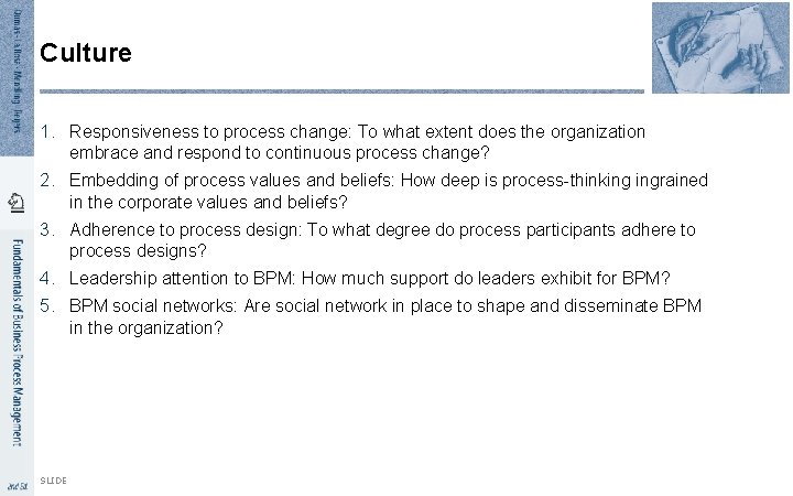 Culture 1. Responsiveness to process change: To what extent does the organization embrace and Culture 1. Responsiveness to process change: To what extent does the organization embrace and