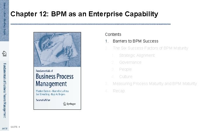 Chapter 12: BPM as an Enterprise Capability Contents SEITE 4 1. Barriers to BPM Chapter 12: BPM as an Enterprise Capability Contents SEITE 4 1. Barriers to BPM