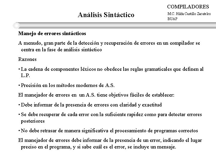 COMPILADORES Análisis Sintáctico M. C. Hilda Castillo Zacatelco BUAP Manejo de errores sintácticos A