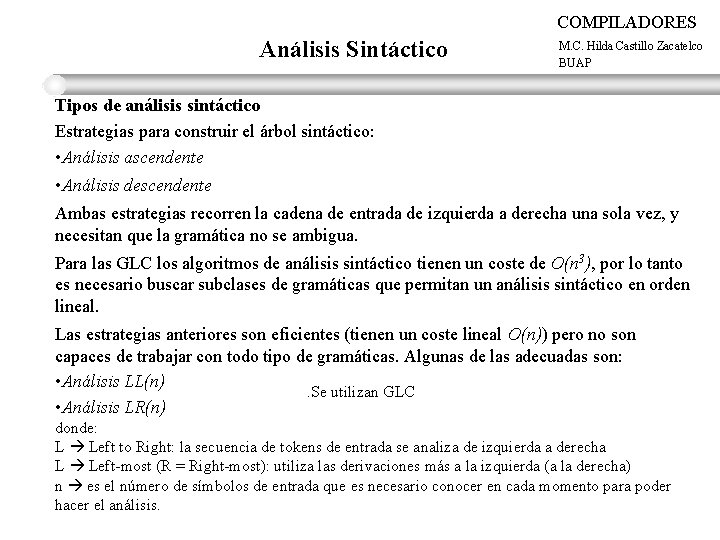 COMPILADORES Análisis Sintáctico M. C. Hilda Castillo Zacatelco BUAP Tipos de análisis sintáctico Estrategias