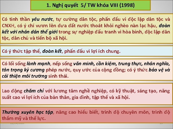 1. Nghị quyết 5/ TW khóa VIII (1998) Có tinh thần yêu nước, tự