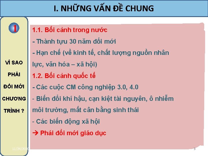 I. NHỮNG VẤN ĐỀ CHUNG 1 1. 1. Bối cảnh trong nước - Thành