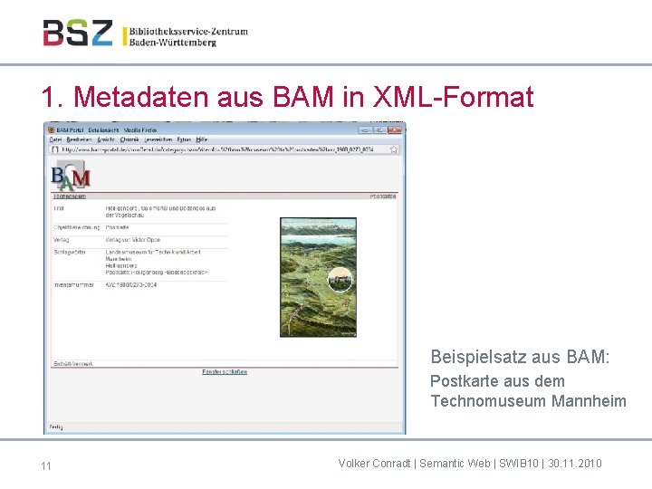1. Metadaten aus BAM in XML-Format Beispielsatz aus BAM: Postkarte aus dem Technomuseum Mannheim