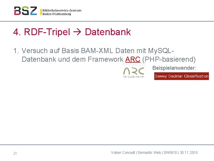 4. RDF-Tripel Datenbank 1. Versuch auf Basis BAM-XML Daten mit My. SQLDatenbank und dem