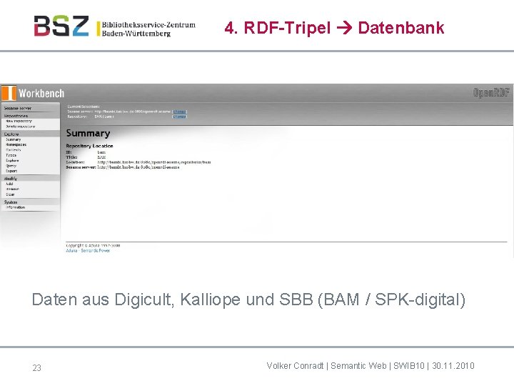 4. RDF-Tripel Datenbank Daten aus Digicult, Kalliope und SBB (BAM / SPK-digital) 23 Volker