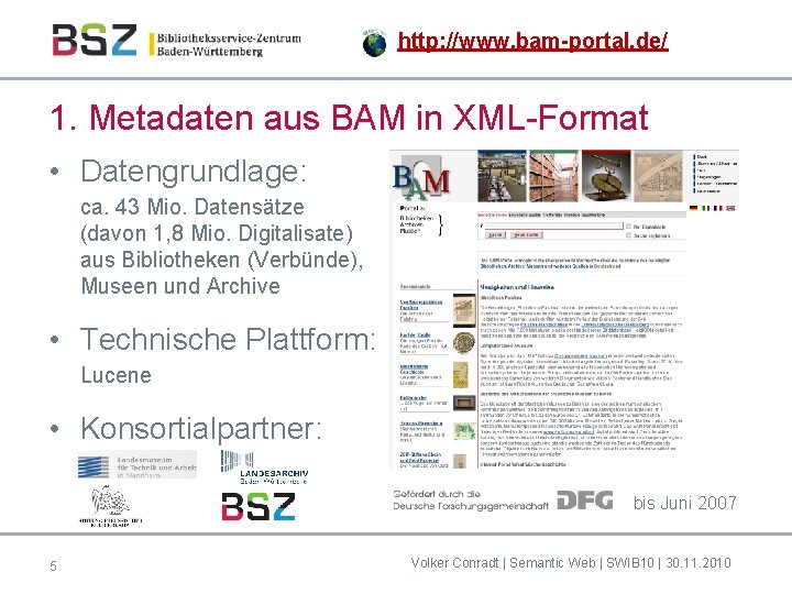 http: //www. bam-portal. de/ 1. Metadaten aus BAM in XML-Format • Datengrundlage: ca. 43