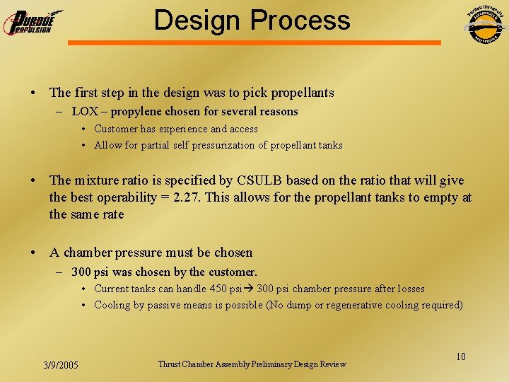 Design Process • The first step in the design was to pick propellants –