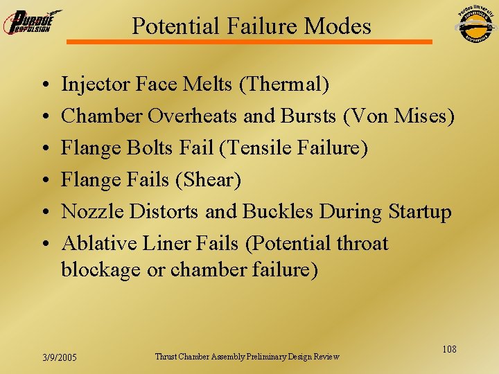 Potential Failure Modes • • • Injector Face Melts (Thermal) Chamber Overheats and Bursts