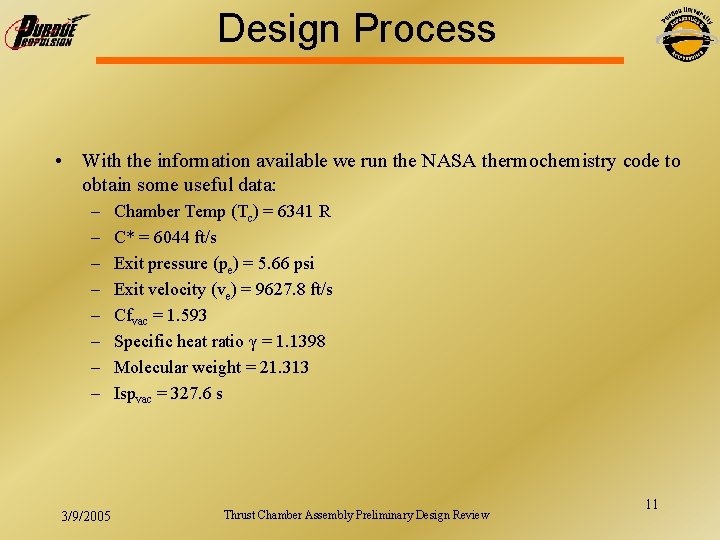 Design Process • With the information available we run the NASA thermochemistry code to