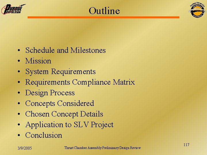 Outline • • • Schedule and Milestones Mission System Requirements Compliance Matrix Design Process