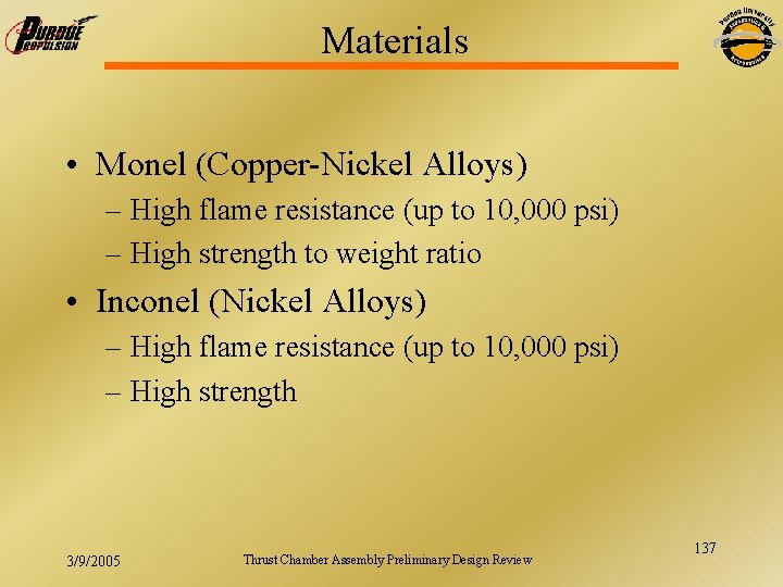 Materials • Monel (Copper-Nickel Alloys) – High flame resistance (up to 10, 000 psi)