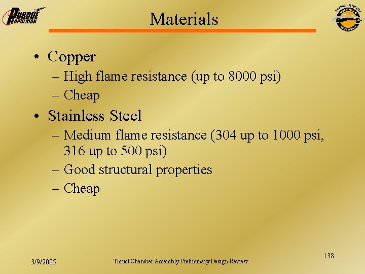 Materials • Copper – High flame resistance (up to 8000 psi) – Cheap •