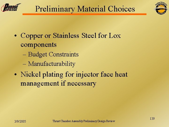 Preliminary Material Choices • Copper or Stainless Steel for Lox components – Budget Constraints