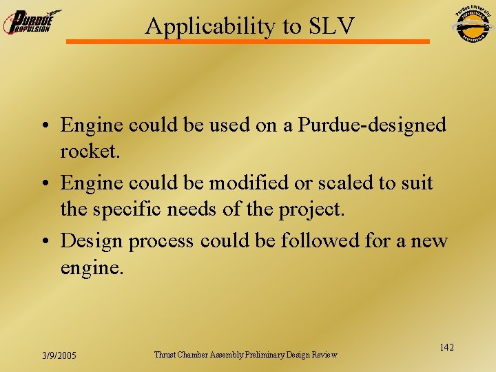 Applicability to SLV • Engine could be used on a Purdue-designed rocket. • Engine