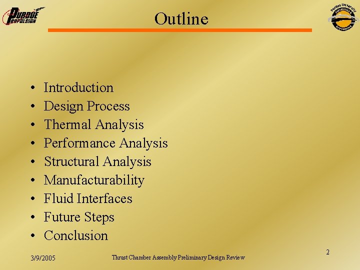 Outline • • • Introduction Design Process Thermal Analysis Performance Analysis Structural Analysis Manufacturability