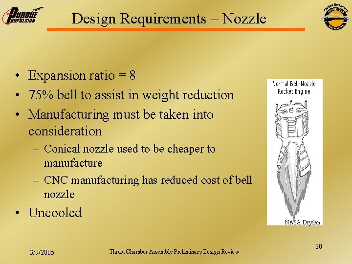 Design Requirements – Nozzle • Expansion ratio = 8 • 75% bell to assist