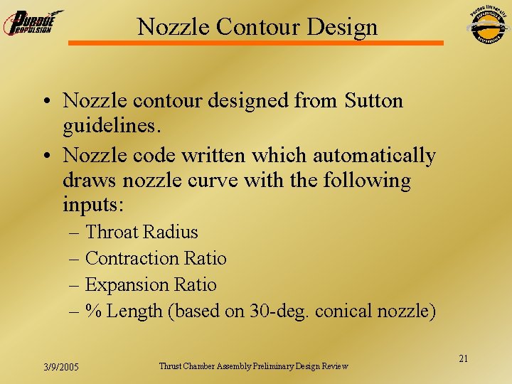 Nozzle Contour Design • Nozzle contour designed from Sutton guidelines. • Nozzle code written