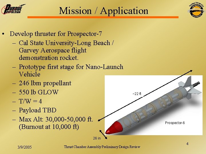 Mission / Application • Develop thruster for Prospector-7 – Cal State University-Long Beach /